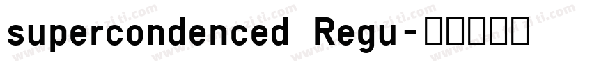 supercondenced Regu字体转换